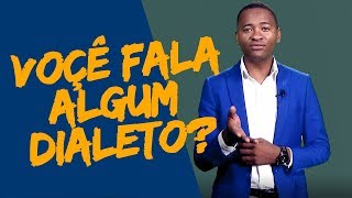 Você fala algum dialeto  VAMOS VALORIZAR MAIS AS NOSSAS LÍNGUAS NACIONAIS [upl. by Brightman]