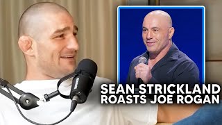 SEAN STRICKLAND ROASTS JOE ROGAN [upl. by Akiehs]