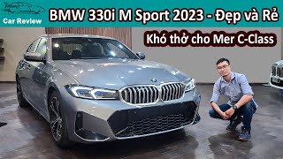 Rẻ hơn Mercedes C300 AMG 320 triệu BMW 330i MSport 2023 làm khó đối thủ đồng hương [upl. by Ahsikcin]