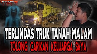 VIRAL GENTAYANGAN SETELAH TERLINDAS TRUK TANAH MALAM AMPUUN SEREM BANGET KEJADIANNYA [upl. by Yhtomit]