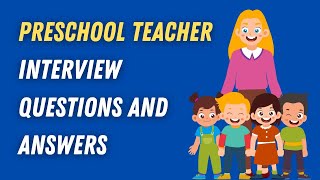 Preschool Teacher Interview Questions And Answers [upl. by Noinatrad]