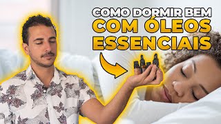 COMO DORMIR BEM COM ÓLEOS ESSENCIAIS [upl. by Stonwin982]