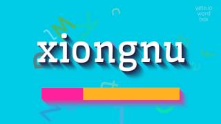 XIONGNU  How to pronounce Xiongnu [upl. by Harvard913]