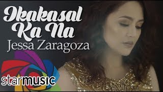 Ikakasal Ka Na  Jessa Zaragoza Music Video [upl. by Leno]