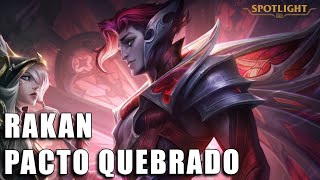 Rakan Pacto Quebrado Skin Spotlight COMPLETO [upl. by Lleret464]