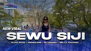 DJ SEWU SIJI REMIX SLOW BASS MENGKANE  SELLA CHANNEL FT DJ WAREG [upl. by Coulter474]