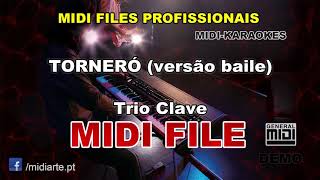 ♬ Midi file  TORNERÓ versão baile  Trio Clave [upl. by Aekerly278]