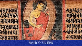 What is the Heart Sutra Robert AF Thurman  Buddhism Explained [upl. by Orman]