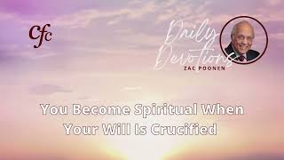 November 25  Daily Devotion  You Become Spiritual When Your Will Is Crucified  Zac Poonen [upl. by Wendye714]