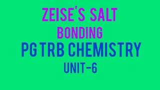 ZEISES SALT  BONDING PG TRB CHEMISTRY UNIT 6 [upl. by Imerej413]