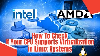 How To Check If Your CPU Supports Virtualization in Linux Systems [upl. by Nosna]