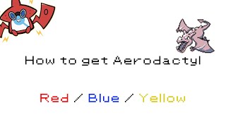 How to get Aerodactyl in Pokemon RedBlueYellow 142 [upl. by Eelnodnarb]