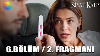 SİYAH KALP 6BÖLÜM 2 FRAGMANI  Kim hamile [upl. by Ahsan]