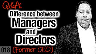 The Difference between Managers and Directors with former CEO [upl. by Elstan436]