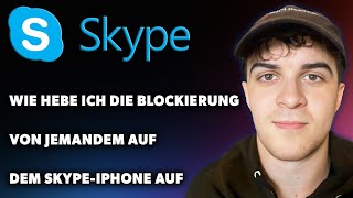 Wie Hebe Ich Die Blockierung von Jemandem Auf Dem SkypeIphone Auf Leitfaden 2024 [upl. by Gemoets]