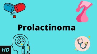 Prolactinoma  Causes Risk Factors Signs amp Symptoms Diagnosis And Treatment [upl. by Nafis]