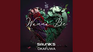 Wanna Be feat okafuwa Extended Edit [upl. by Naujit]