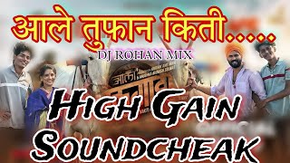 🔴High Gain Soundcheak  Aale Tufan Kiti Jidd Na Sodali  Aala Bailgada  DJ Rohan Mix  Marathi Song [upl. by Bacchus]