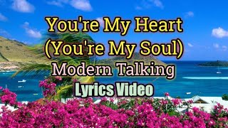 Youre My Heart Youre My Soul  Modern Talking Lyrics Video [upl. by Effie]