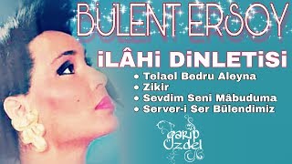 İLÂHİ DİNLETİSİ Bülent Ersoy [upl. by Nagaem]