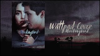 ▲Wattpad Cover  Mockingbird [upl. by Lin960]