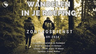 Preek 2024 09 22  quotWandelen in je roepingquot  Frank Benus [upl. by Akemhs]