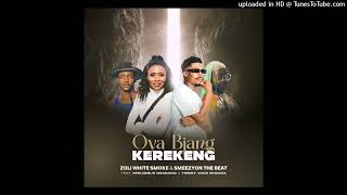 OYA BJANG KEREKENGZoli white smoke x smeezy on the beat amp Tribby WaDi bozza [upl. by Tnaryb]