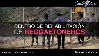 CENTRO DE REHABILITACIÓN DE REGGAETÓN [upl. by Znieh310]