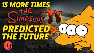 15 MORE Times The Simpsons Predicted The Future [upl. by Aleakim939]