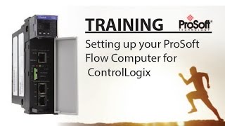 Set Up Setting up your ProSoft Flow Computer for ControlLogix® [upl. by Anil]