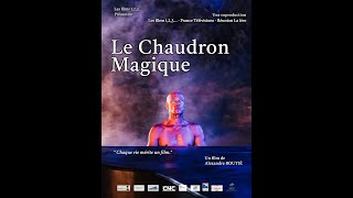 LE CHAUDRON MAGIQUE [upl. by Lewiss]