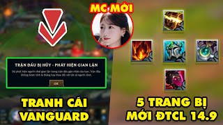 Update LMHT Cộng đồng tranh cãi về Vanguard vì lý do này 5 trang bị mới ĐTCL 149 Nữ MC mới LCK [upl. by Icak]