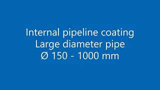 Internal pipeline coating – large diameter [upl. by Trefor]