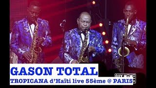 GASON TOTAL LIVE  TROPICANA DHAÏTI  PARIS 22 SEPT 2018 [upl. by Nnylannej]