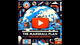 The Marshall Plan Rebuilding Europe PostWWII [upl. by Yrocal]