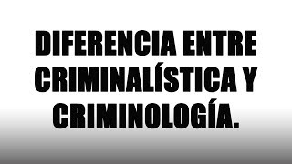 Diferencia entre Criminalística y Criminología  Criminalística [upl. by Hecker]