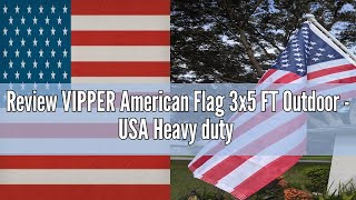 Review VIPPER American Flag 3x5 FT Outdoor  USA Heavy duty Nylon US Flags with Embroidered Stars S [upl. by Nekciv]