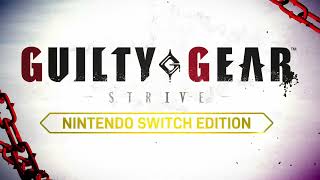 Guilty Gear Strive PS4PS5SwitchXOneXSXPC Nintendo Switch Edition Reveal Trailer [upl. by Ailaro]