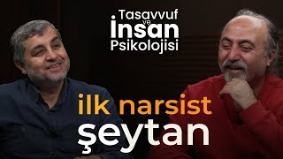 İlk Narsist Şeytan  Tasavvuf ve İnsan Psikolojisi  B78 [upl. by Heurlin]