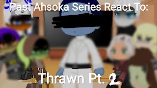 Star WarsRebels Gacha  Past Ahsoka Series React To Thrawn Pt 2 [upl. by Lark]