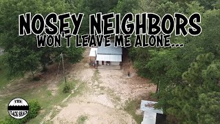 NOSEY neighbors wont leave me alone [upl. by Emarej]