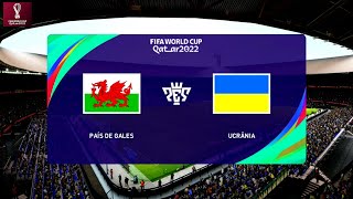 País de Gales x Ucrânia Repescagem para Copa do Mundo 2022 Simulação Copa do Mundo 2022 [upl. by Ayotas269]