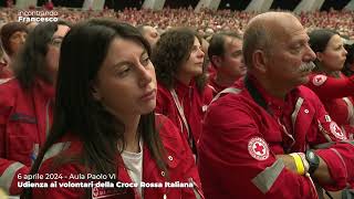 Udienza ai volontari della Croce Rossa Italiana  06042024 [upl. by Comfort523]