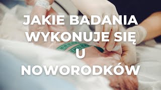 Jakie badania wykonuje się u noworodków [upl. by Hampton]