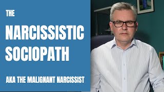 The Narcissistic Sociopath Malignant Narcissism [upl. by Odnomor]