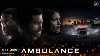 Ambulance Full Movie In English  New Hollywood Movie  Review amp Facts [upl. by Dempstor128]