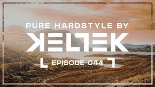 KELTEK Presents  Pure Hardstyle  Episode 044 [upl. by Tnattirb]