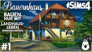 Bauernhaus 1 💚 Bauen nur mit Die Sims 4 LandhausLeben Erweiterungspack Preview Special [upl. by Sirenay]