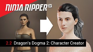 Ninja Ripper 22  How to rip 3D models and textures from Dragons Dogma 2 Character Creator [upl. by Elsa468]