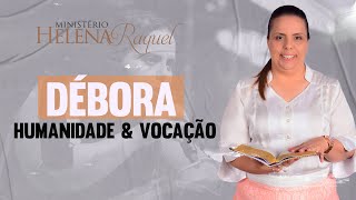 Pastora Helena Raquel  Débora Humanidade amp Vocação [upl. by Konstantine]